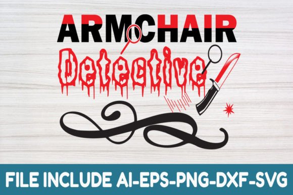 ARMCHAIR DETECTIVE-True Crime Svg: Graphics and Crafts for Creative Marketing
