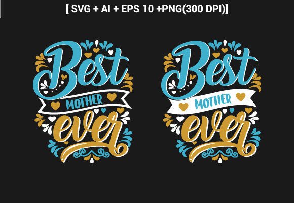 Best Mother Ever Typography T Shirt Svg: Graphics and Crafts