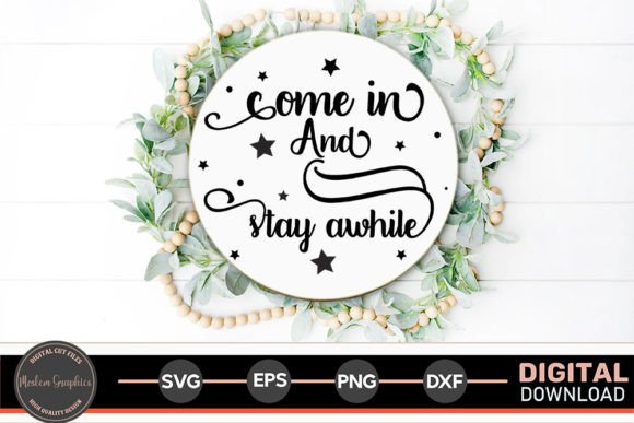 Come in and Stay Awhile - Home Sign Svg