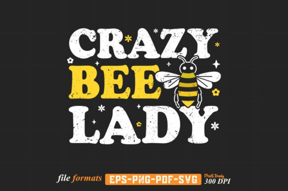 Crazy Bee Lady T Shirt Design Vector SVG
