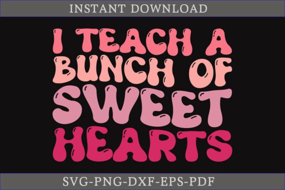 I Teach a Bunch of Sweethearts Retro SVG