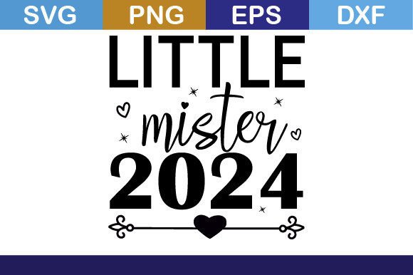 Little Mister 2024 Svg T Shirt Graphics and Crafts