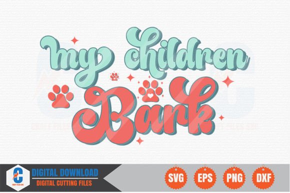 My Children Bark - Dog Retro SVG