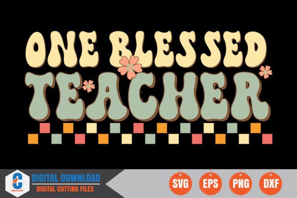 One Blessed Teacher Retro SVG for Crafts and Graphics