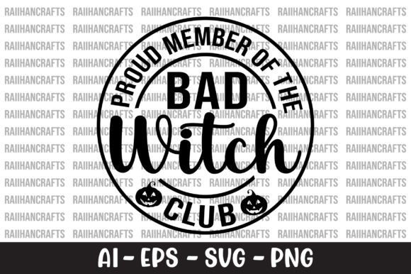 Proud Member of the Bad Witch Club SVG: Graphics & Crafts