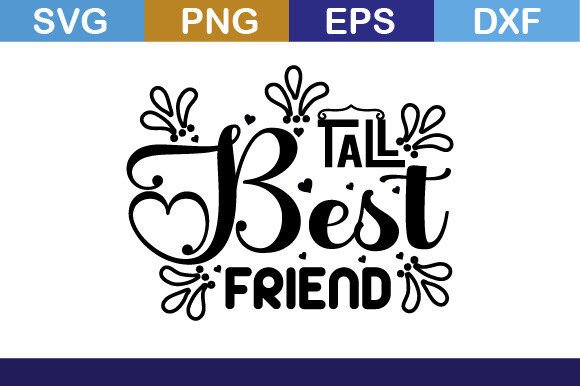 Tall Best Friend Svg T Shirt: Graphics for Crafts