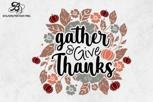 Thanksgiving Give Thanks SVG: Graphics and Crafts