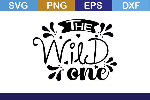 The Wild One Svg T Shirt: Graphics for Crafts & Small Business Branding