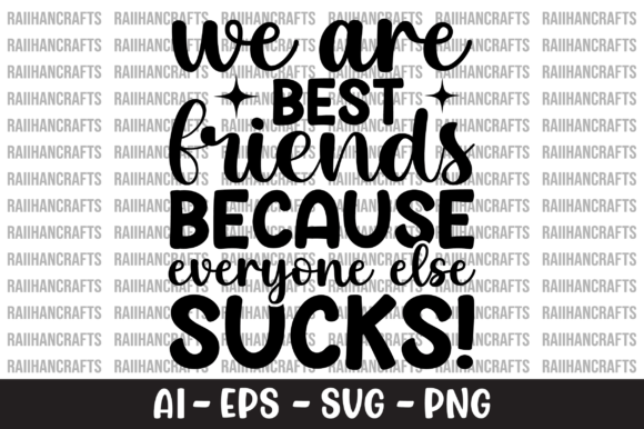 We Are Best Friends Because Everyone SVG Graphics