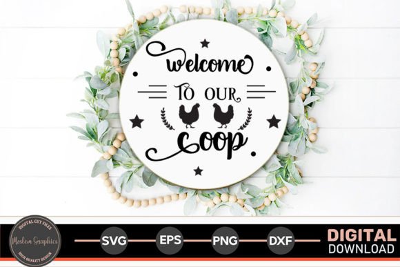 Welcome to Our Coop - Home Sign Svg Graphics